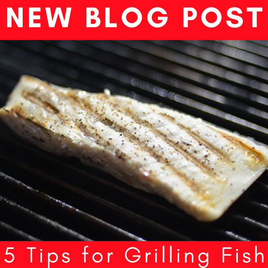 5 Tips for Grilled Fish