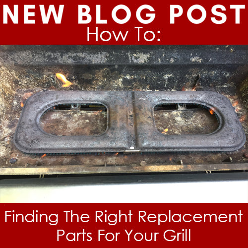 How To Find the Right Replacement Parts For Your Grill