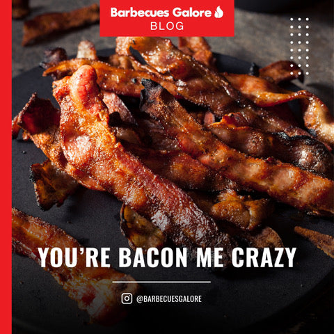You’re Bacon Me Crazy