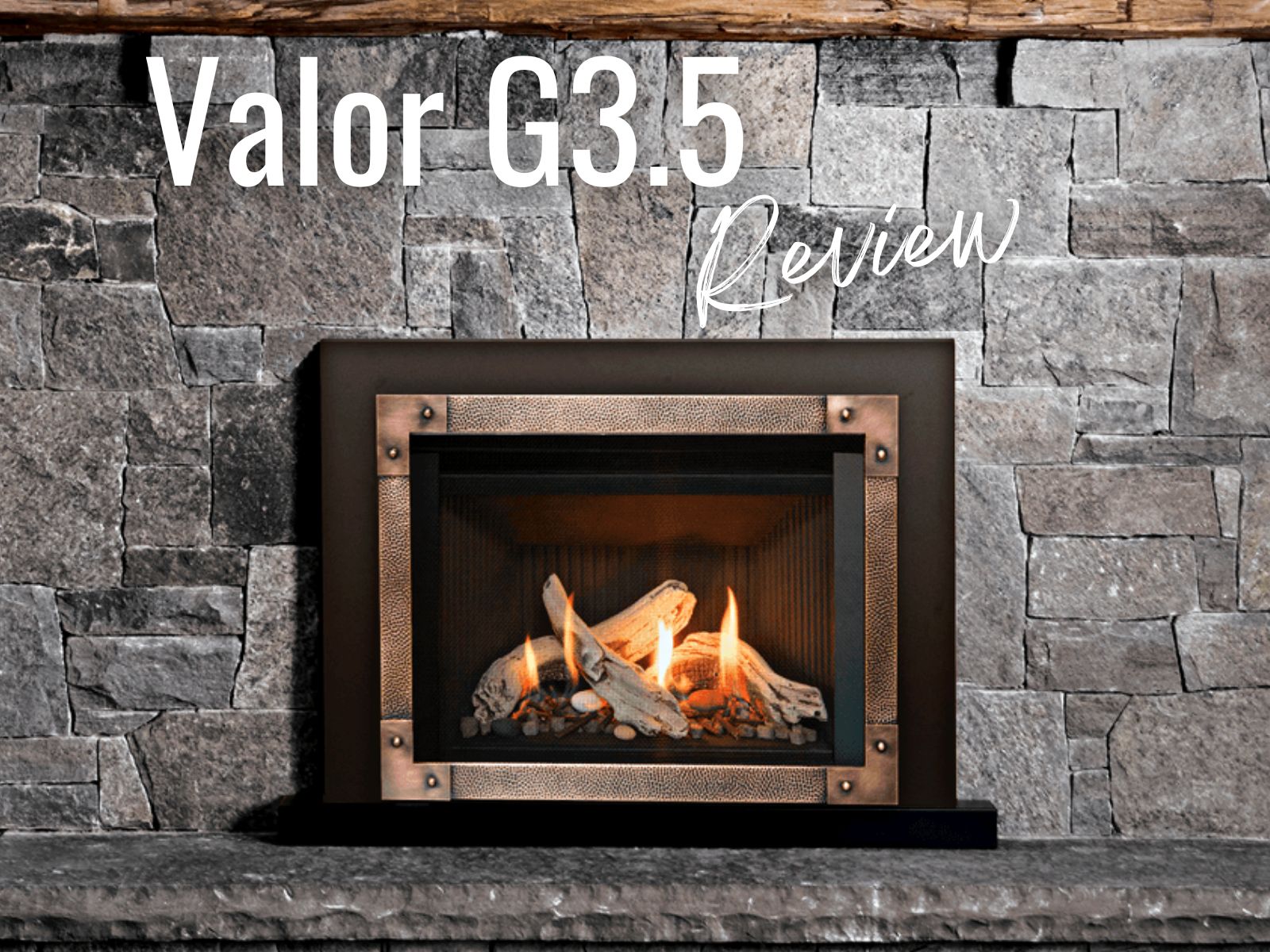 Valor G3.5 Gas Fireplace Review Barbecues Galore